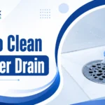 How To Clean A Shower Drain: A Guide By Professional Cleaners