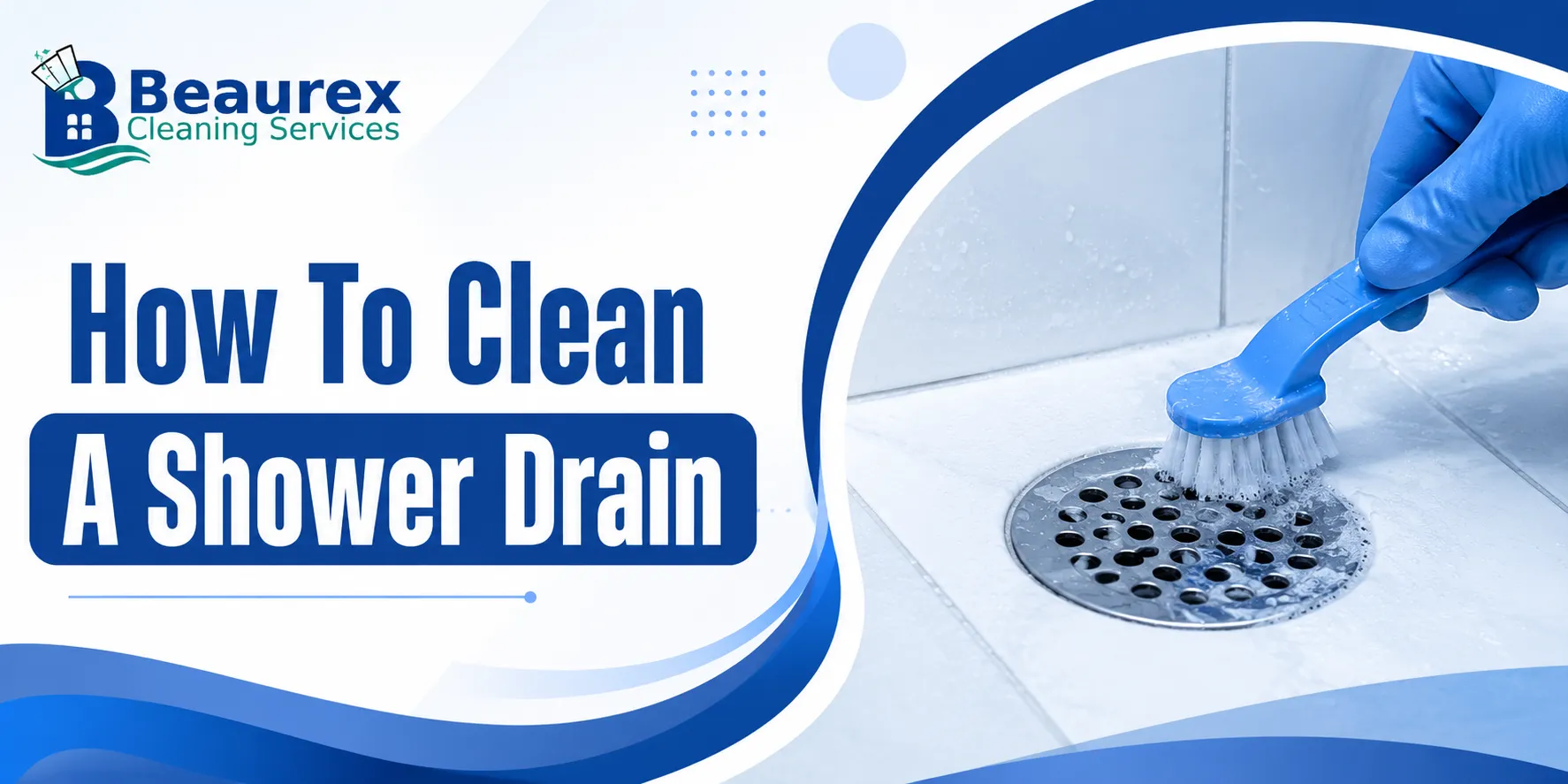 How To Clean A Shower Drain: A Guide By Professional Cleaners